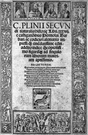 C. Plinii Secondi Naturalis historiae libri xxxvii / e castigationibus Hermolai Barbari ac codicis in Alemania impressi quam emendatissime editi. Additio indice q[ue] copiosissimo, figurisq[ue] ad singulorum librorum materiam aptissimis.